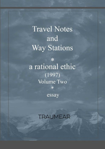 Travel Notes And Way Stations - A Rational Ethic, Vol Ii