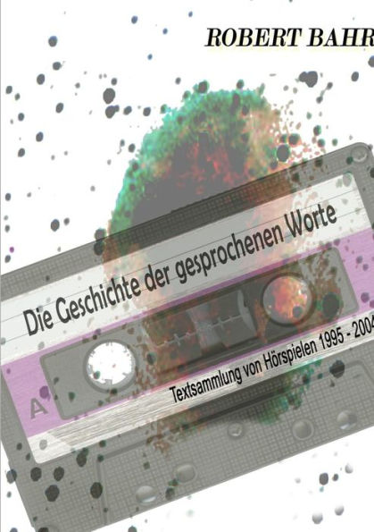 Die Geschichte Der Gesprochenen Worte (German Edition)