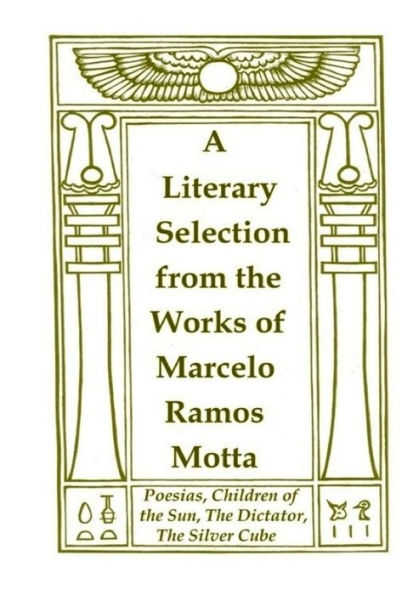 A Literary Selection From The Works Of Marcelo Ramos Motta