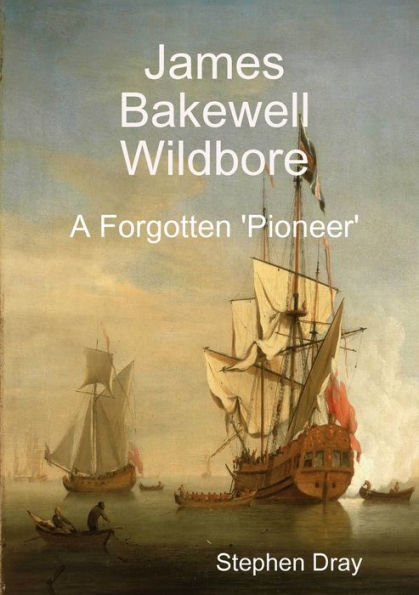 James Bakewell Wildbore: A Forgotten 'Pioneer'