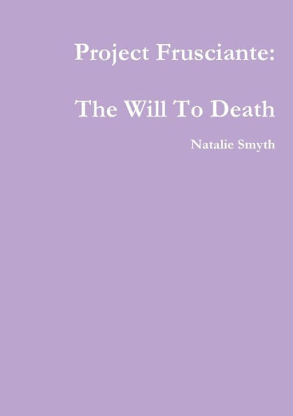 Project Frusciante: The Will To Death (Ukrainian Edition)