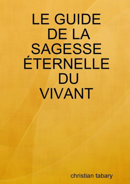 Le Guide De La Sagesse Eternelle (French Edition)