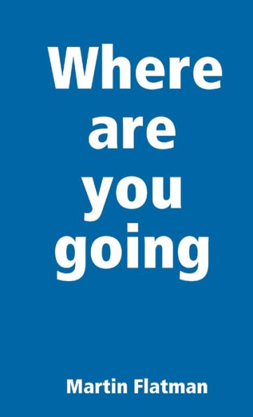Where Are You Going