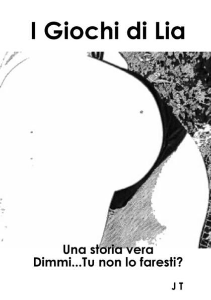 I Giochi Di Lia (Italian Edition)