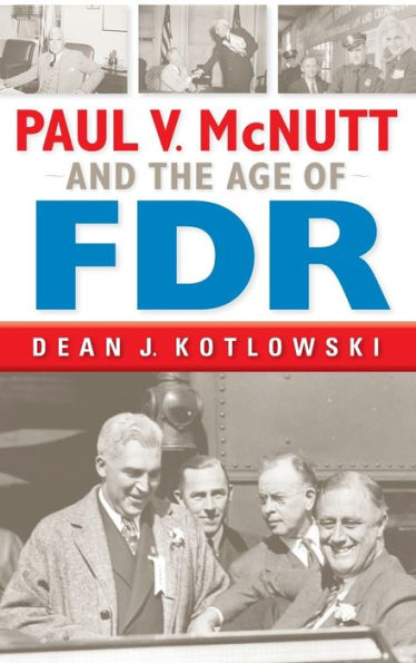 Paul V. Mcnutt And The Age Of Fdr