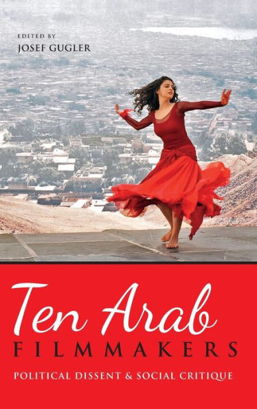 Ten Arab Filmmakers: Political Dissent And Social Critique - 9780253016447