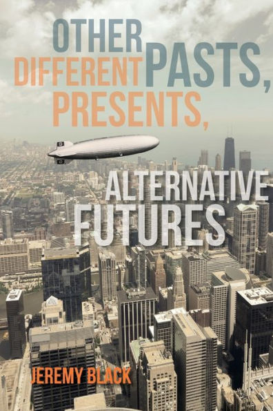 Other Pasts, Different Presents, Alternative Futures - 9780253017048