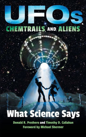 Ufos, Chemtrails, And Aliens: What Science Says