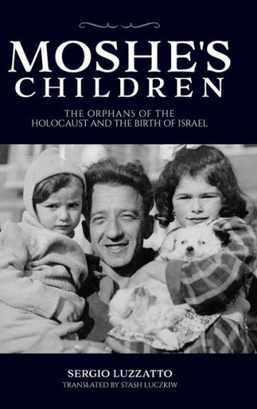 Moshe'S Children: The Orphans Of The Holocaust And The Birth Of Israel (Studies In Antisemitism) (Italian Edition)