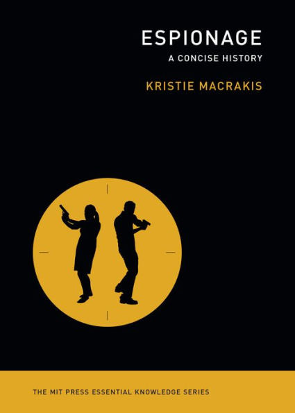 Espionage: A Concise History (The Mit Press Essential Knowledge Series)