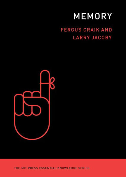 Memory (The Mit Press Essential Knowledge Series)
