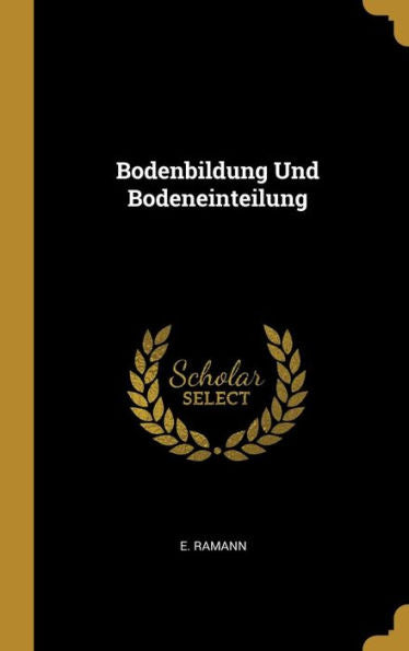 Bodenbildung Und Bodeneinteilung (German Edition)
