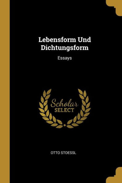 Lebensform Und Dichtungsform: Essays (German Edition)