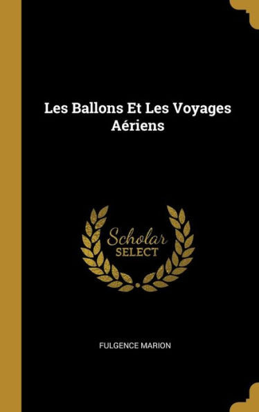 Les Ballons Et Les Voyages Aériens (French Edition)