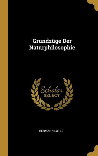 Grundzüge Der Naturphilosophie (German Edition)