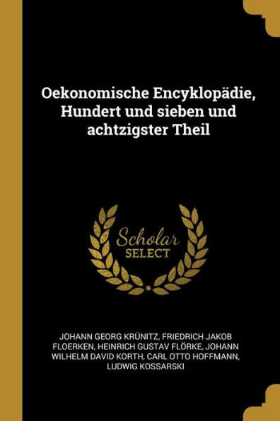 Oekonomische Encyklopädie, Hundert Und Sieben Und Achtzigster Theil (German Edition)