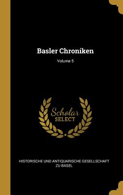 Basler Chroniken; Volume 5 (German Edition)