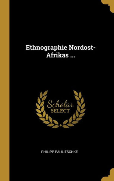 Ethnographie Nordost-Afrikas ... (German Edition)