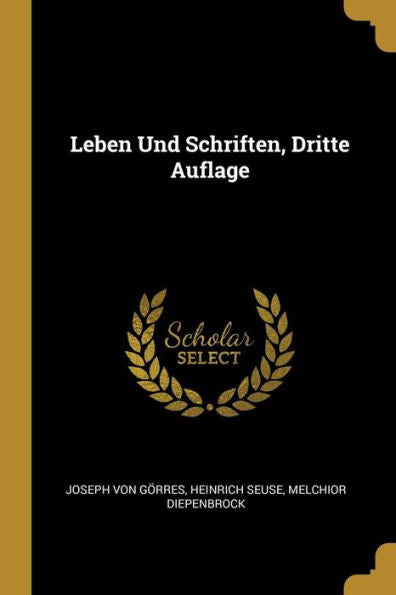 Leben Und Schriften, Dritte Auflage (German Edition)