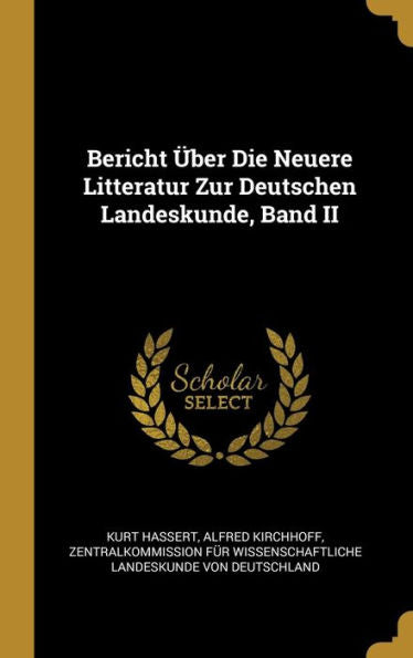 Bericht Über Die Neuere Litteratur Zur Deutschen Landeskunde, Band Ii (German Edition)