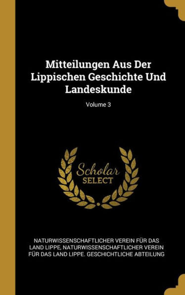 Mitteilungen Aus Der Lippischen Geschichte Und Landeskunde; Volume 3 (German Edition)