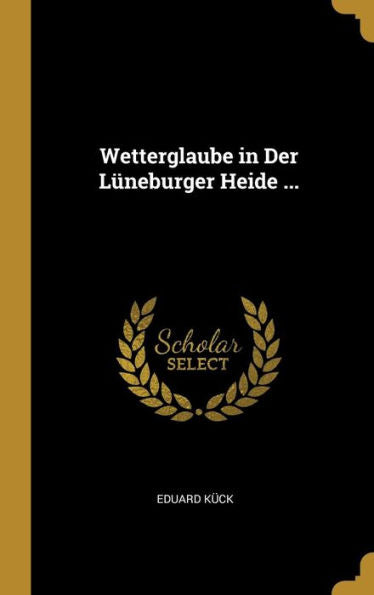 Wetterglaube In Der Lüneburger Heide ... (German Edition)