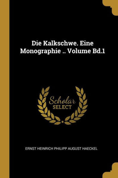 Die Kalkschwe. Eine Monographie .. Volume Bd.1 (German Edition)