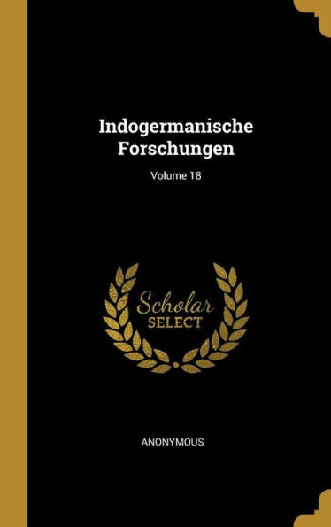 Indogermanische Forschungen; Volume 18 (German Edition)