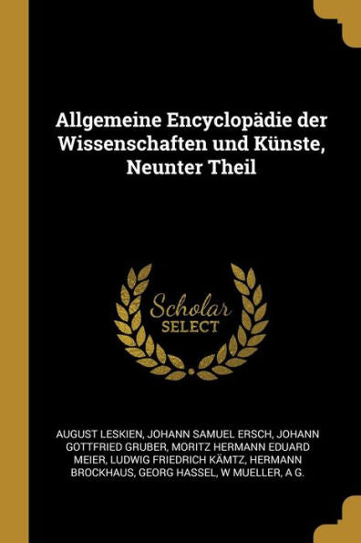 Allgemeine Encyclopädie Der Wissenschaften Und Künste, Neunter Theil (German Edition)