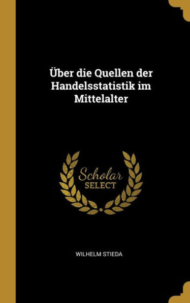 Über Die Quellen Der Handelsstatistik Im Mittelalter (German Edition)