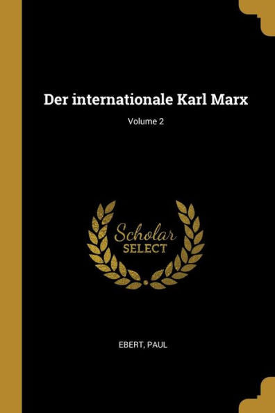 Der Internationale Karl Marx; Volume 2 (German Edition)