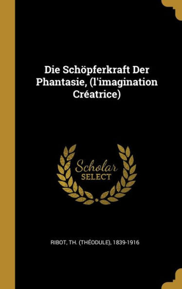Die Schöpferkraft Der Phantasie, (L'Imagination Créatrice) (German Edition)