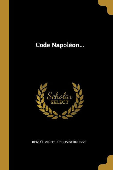 Code Napoléon... (French Edition)