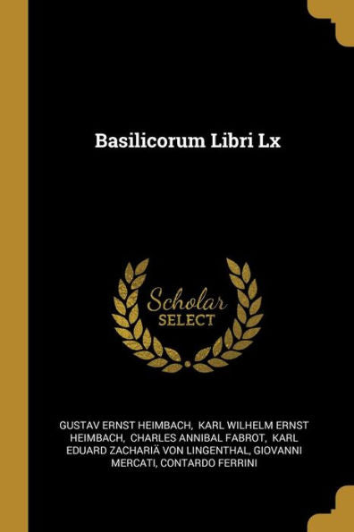 Basilicorum Libri Lx (French Edition)