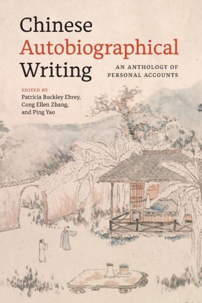 Chinese Autobiographical Writing: An Anthology Of Personal Accounts
