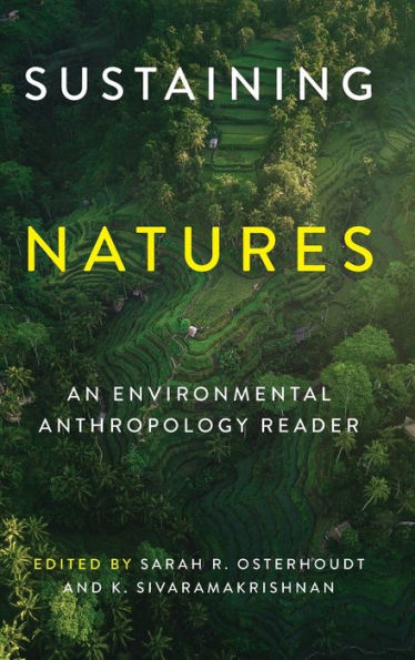 Sustaining Natures: An Environmental Anthropology Reader (Culture, Place, And Nature)
