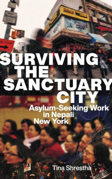 Surviving The Sanctuary City: Asylum-Seeking Work In Nepali New York