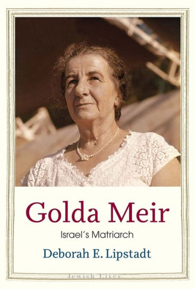 Golda Meir: Israel’S Matriarch (Jewish Lives)