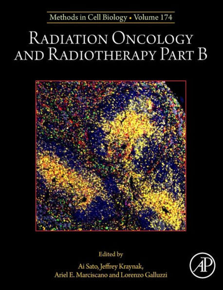 Radiation Oncology And Radiotherapy Part B (Volume 174) (Methods In Cell Biology, Volume 174)