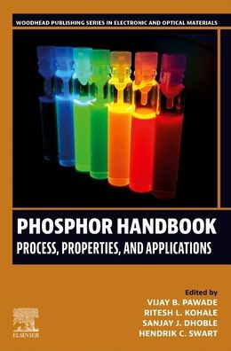 Phosphor Handbook: Process, Properties And Applications (Woodhead Publishing Series In Electronic And Optical Materials)