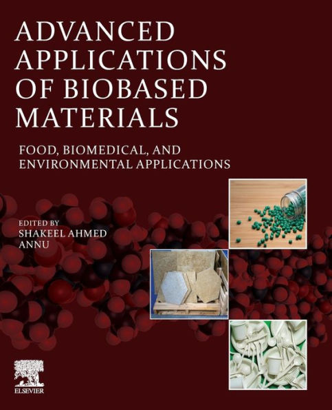 Advanced Applications Of Biobased Materials: Food, Biomedical, And Environmental Applications