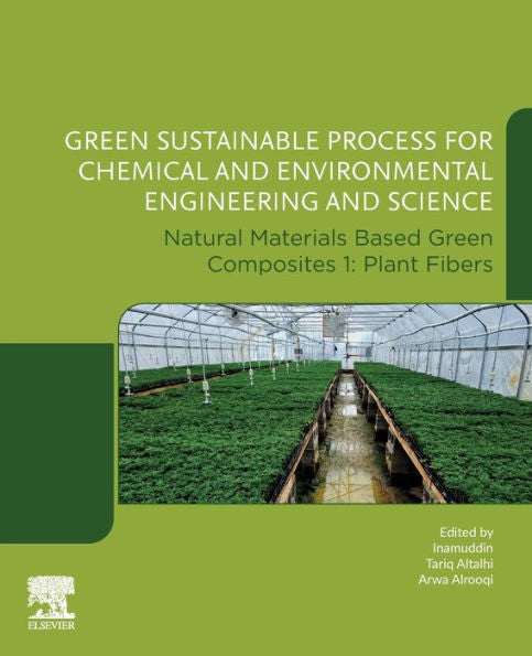 Green Sustainable Process For Chemical And Environmental Engineering And Science: Natural Materials Based Green Composites 1: Plant Fibers