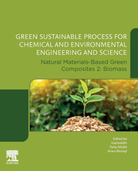 Green Sustainable Process For Chemical And Environmental Engineering And Science: Natural Materials-Based Green Composites 2: Biomass