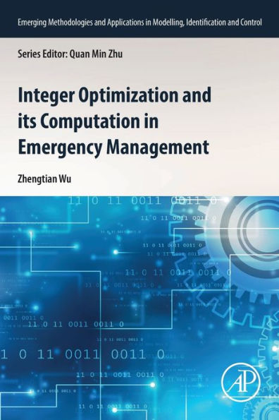 Integer Optimization And Its Computation In Emergency Management (Emerging Methodologies And Applications In Modelling, Identification And Control)
