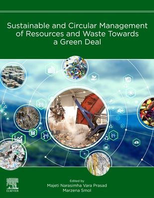 Sustainable And Circular Management Of Resources And Waste Towards A Green Deal