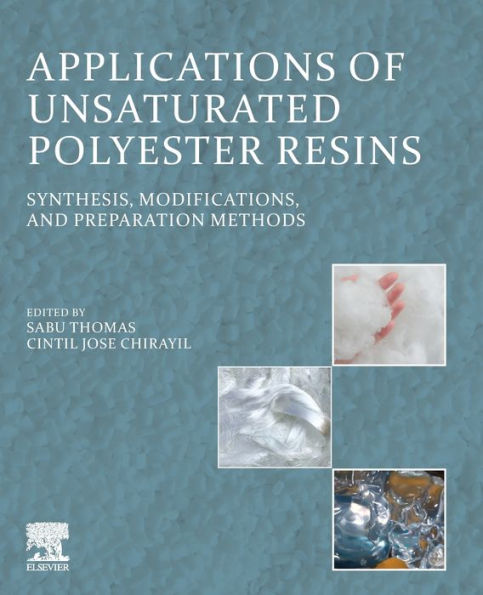 Applications Of Unsaturated Polyester Resins: Synthesis, Modifications, And Preparation Methods