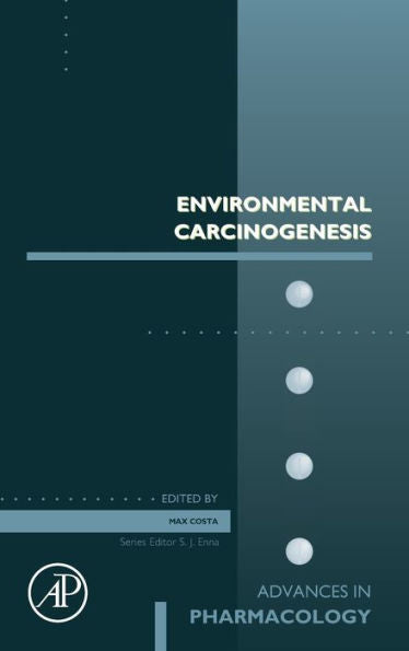 Environmental Carcinogenesis (Volume 96) (Advances In Pharmacology, Volume 96)