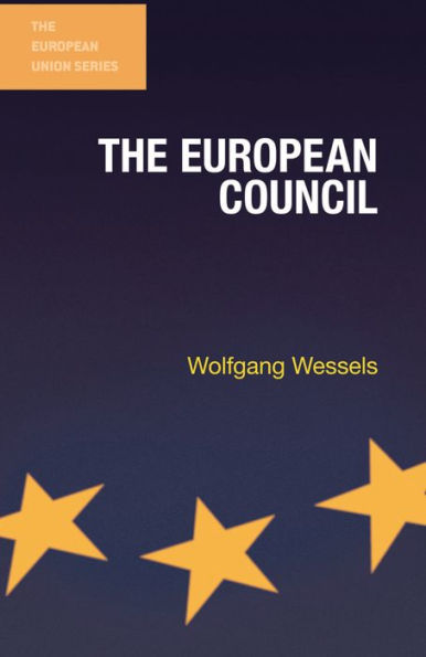 The European Council (The European Union Series, 92)