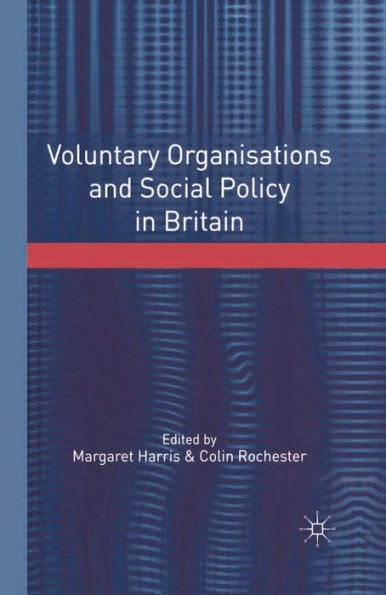 Voluntary Organisations And Social Policy In Britain: Perspectives On Change And Choice