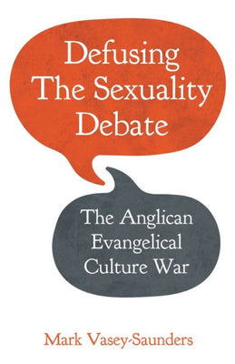 Defusing The Sexuality Debate: The Anglican Evangelical Culture War